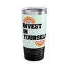 Invest in yourself Ringneck Tumbler