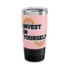 Invest your self Ringneck Tumbler