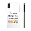 "Do More Things That Make You Happy" Inspirational Phone Case White