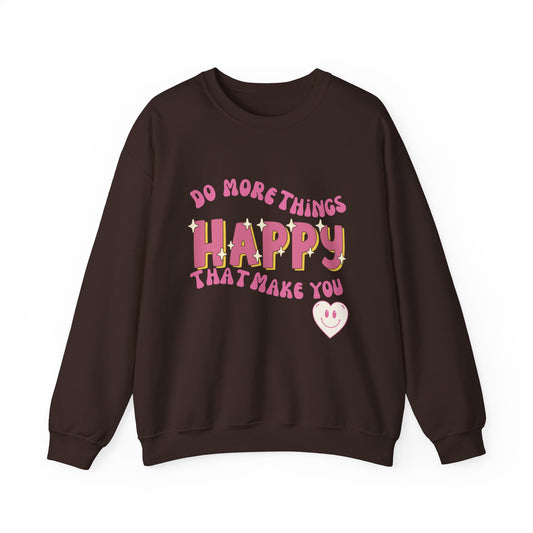 "Do More Things That Make You Happy" Motivational Sweatshirt