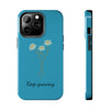 "Keep Growing" Motivational Phone Case