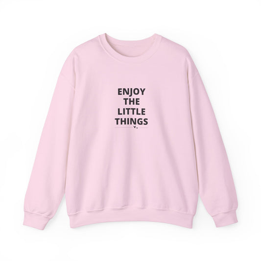 "Enjoy the Little Things" Uplifting Sweatshirt