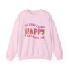 "Do More Things That Make You Happy" Motivational Sweatshirt