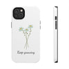 "Keep Growing" Motivational Phone Case - White