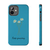 "Keep Growing" Motivational Phone Case