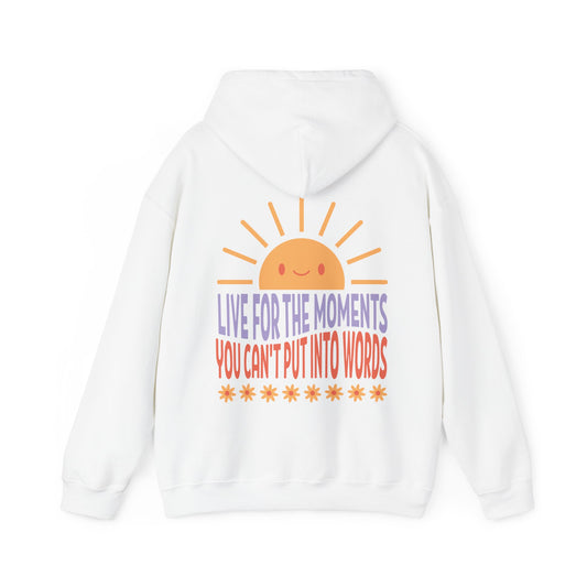 Live for the moments Hoodie