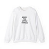 "Enjoy the Little Things" Uplifting Sweatshirt