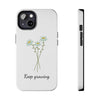 "Keep Growing" Motivational Phone Case - White