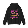 Be the Energy Hoodie