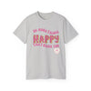 "Do More Things That Make You Happy" Motivational T-Shirt