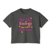 Be The Energy Boxy Tee