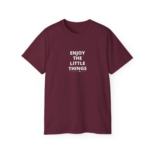 "Enjoy the Little Things" Uplifting T-Shirt