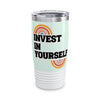 Invest in yourself Ringneck Tumbler