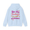 Be the Energy Hoodie