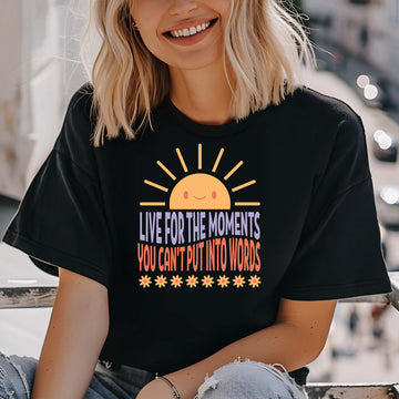 Live For The Moments T-Shirt