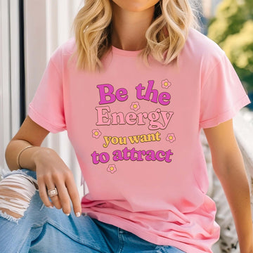 Be The Energy T-Shirt