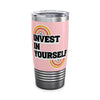 Invest your self Ringneck Tumbler