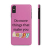 "Do More Things That Make You Happy" Inspirational Phone Case Pink