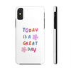 Positive Vibes Tough Phone Case - "Today is a Great Day"