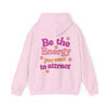 Be the Energy Hoodie