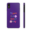 Positive Vibes Tough Phone Case - "Today is a Great Day" Purple