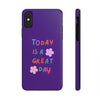 Positive Vibes Tough Phone Case - "Today is a Great Day" Purple