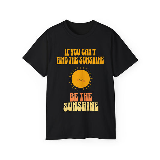 Be The Sunshine T-Shirt