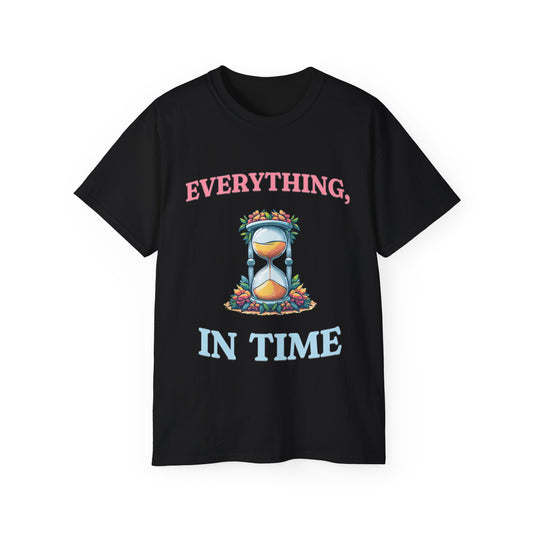 Everything In Time T-Shirt