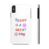 Positive Vibes Tough Phone Case - "Today is a Great Day"