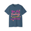 Be The Energy T-Shirt