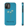 "Keep Growing" Motivational Phone Case