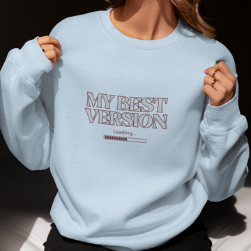 My Best Version II Sweatshirt