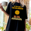 Be The Sunshine T-Shirt