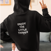 "Enjoy the Little Things" Uplifting Hoodie