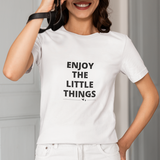 "Enjoy the Little Things" Uplifting T-Shirt