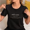 "Self-Care" Definition T-Shirt